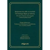 Historia świata - Spojrzenia nie tylko na wschód Od Dolnego Śląska po Syberię.XX wiek w historii historiografii i na red.) Hryciuk Grzegorz Ruchniewicz Małgorzata Srebrakowski Aleksander - miniaturka - grafika 1