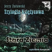 Audiobooki - literatura piękna - Trylogia Księżycowa Stara Ziemia Jerzy Żuławski MP3) - miniaturka - grafika 1