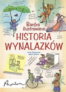 Bardzo ilustrowana historia wynalazków - Książki edukacyjne - miniaturka - grafika 1