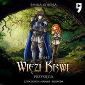 Audiobooki - fantastyka i horror - Przysięga. Więzi krwi. Tom 1 - miniaturka - grafika 1