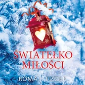 Audiobooki - literatura popularnonaukowa - Światełko miłości Roma J. Fiszer - miniaturka - grafika 1