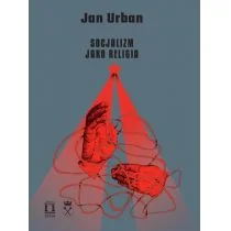 Ośrodek Myśli Politycznej Socjalizm jako religia Jan Urban - Polityka i politologia - miniaturka - grafika 1