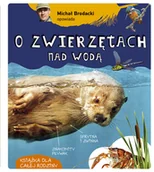 Pozostałe książki - Michał Brodacki opowiada o zwierzętach nad wodą - miniaturka - grafika 1