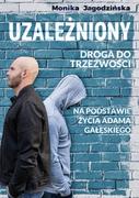 Wywiady, wspomnienia - Uzależniony Droga do trzeźwości - miniaturka - grafika 1