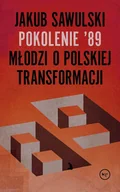 E-booki - literatura faktu - Pokolenie '89. Młodzi o polskiej transformacji - miniaturka - grafika 1