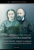 Biografie i autobiografie - Wychowawcze propozycje świętych Zelii i Ludwika... - Dominik Bucki - książka - miniaturka - grafika 1