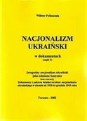 Historia świata - Nacjonalizm ukraiński w dokumentach. Część 2. Integralny nacjonalizm ukraiński jako odmiana faszyzmu. Tom czwarty. Dokumenty z zakresu działań struktur nacjonalizmu ukraińskiego w okresie od 1920 do grudnia 1943 roku. - miniaturka - grafika 1