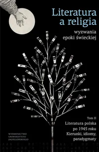 Literatura a religia Wyzwania epoki świeckiej Tom 2 Praca zbiorowa - Nauka - miniaturka - grafika 1