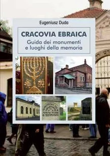 Cracovia Ebraica. Guida dei monumenti e loughi della memoria - EUGENIUSZ DUDA - Pozostałe języki obce - miniaturka - grafika 1