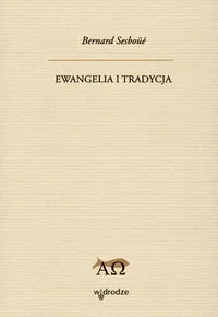 Ewangelia i tradycja - Religia i religioznawstwo - miniaturka - grafika 1