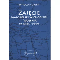 Napoleon V Zajęcie Małopolski wschodniej i Wołynia w roku 1919 - Hupert Witold - Historia świata - miniaturka - grafika 1