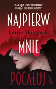 Najpierw mnie pocałuj - Thrillery - miniaturka - grafika 3