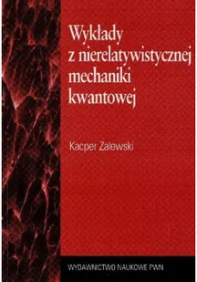 Wykłady z nierelatywistycznej mechaniki kwantowej - Fizyka i astronomia - miniaturka - grafika 1