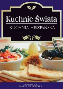 Kuchnie świata Kuchnia hiszpańska Marta Orłowska - E-booki - kuchnia i diety - miniaturka - grafika 1