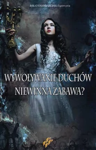 Wywoływanie duchów. Niewinna zabawa? - E-booki - religia - miniaturka - grafika 1