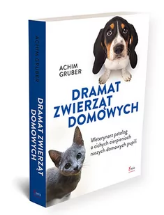 Dramat zwierząt domowych Achim Gruber - Felietony i reportaże - miniaturka - grafika 1