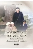 Religia i religioznawstwo - Wychowanie do szczęścia. Rady św. Urszuli dla... - miniaturka - grafika 1