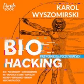 Audiobooki - poradniki - Biohacking 1. Przewodnik dla początkujących Karol Wyszomirski - miniaturka - grafika 1
