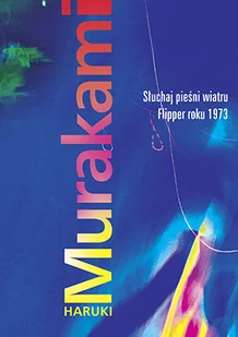 Muza Haruki Murakami Słuchaj pieśni wiatru / Flipper roku 1973 - Literatura przygodowa - miniaturka - grafika 1