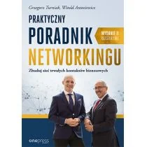 PRAKTYCZNY PORADNIK NETWORKINGU ZBUDUJ SIEĆ TRWAŁYCH KONTAKTÓW BIZNESOWYCH WYD 2 Grzegorz Turniak - Zarządzanie PRAKTYCZNY PORADNIK NETWORKINGU ZBUDUJ SIEĆ TRWAŁYCH KONTAKTÓW BIZNESOWYCH WYD 2 Grzegorz Turniak - Zarządzanie - miniaturka - grafika 2