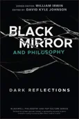 Książki religijne obcojęzyczne - Black Mirror and Philosophy Dark Reflections The Blackwell Philosophy and Pop Culture Series) - miniaturka - grafika 1