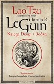 Religia i religioznawstwo - Księga Drogi i Dobra - Ursula Kroeber Le Guin - książka - miniaturka - grafika 1