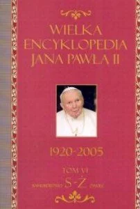 Wielka Encyklopedia Jana Pawła II 1920-2005 Tom 6 S-Ż - Religia i religioznawstwo - miniaturka - grafika 1