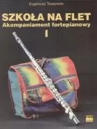 Polskie Wydawnictwo Muzyczne Szkoła na flet Akompaniament fortepianowy 1 (dodruk 2021) Towarnicki Eugeniusz