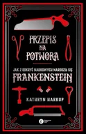 Felietony i reportaże - Przepis na potwora. Jak z odkryć naukowych narodził się Frankenstein - miniaturka - grafika 1