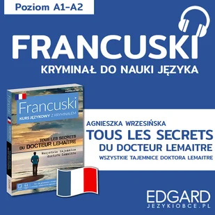 Tous les secrets du docteur Lemaître / Wszystkie tajemnice doktora Lemaitre. Francuski kryminał do nauki języka - Audiobooki do nauki języków - miniaturka - grafika 1