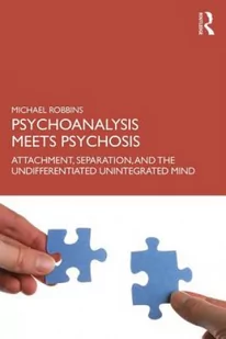 Michael Robbins Psychoanalysis Meets Psychosis - Poradniki obcojęzyczne - miniaturka - grafika 2