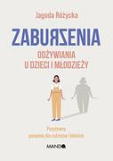 Zdrowie - poradniki - Zaburzenia odżywiania u dzieci i młodzieży. Pozytywny poradnik dla rodziców i bliskich - miniaturka - grafika 1