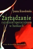 Finanse, księgowość, bankowość - Zarządzanie Ryzykiem Operacyjnym W Bankach - miniaturka - grafika 1