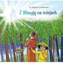 Z Maryją na misjach Zbigniew Sobolewski - Religia i religioznawstwo - miniaturka - grafika 2