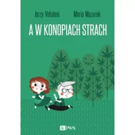 Ezoteryka - Wydawnictwo Naukowe PWN A w konopiach strach - Jerzy Vetulani, Maria Mazurek - miniaturka - grafika 1