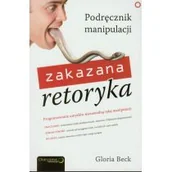 Psychologia - Sensus Beck Gloria Zakazana retoryka. Podręcznik manipulacji - miniaturka - grafika 1