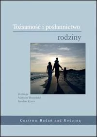 Tożsamość i posłannictwo rodziny - Religia i religioznawstwo - miniaturka - grafika 1