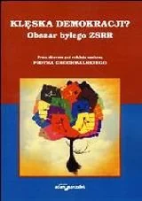 Klęska demokracji. Obszar byłego ZSRR - Podręczniki dla szkół wyższych - miniaturka - grafika 1