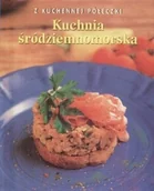 Książki kucharskie - Kuchnia śródziemnomorska - miniaturka - grafika 1