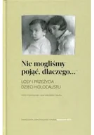 Felietony i reportaże - Nie mogliśmy pojąć dlaczego losy i przeżycia dzieci Holocaustu - miniaturka - grafika 1