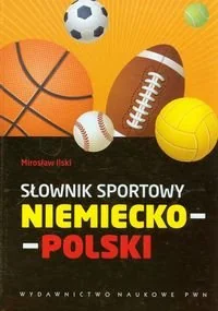 PWN Słownik sportowy niemiecko-polski - Ilski Mirosław - Słowniki języków obcych - miniaturka - grafika 1