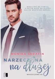 Narzeczona na dłużej Monika Serafin - Romanse - miniaturka - grafika 3