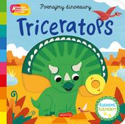 Książki edukacyjne - Triceratops. Akademia mądrego dziecka. Poznajmy dinozaury - miniaturka - grafika 1