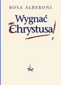 Religia i religioznawstwo - Wygnać Chrystusa (twarda) - miniaturka - grafika 1