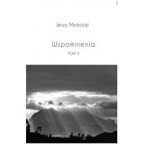 Wspomnienia, tom 5 - JERZY MOŚCICKI - Poezja Wspomnienia, tom 5 - JERZY MOŚCICKI - Poezja - miniaturka - grafika 1