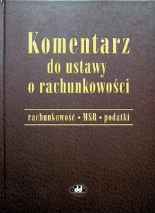 Komentarz do ustawy o rachunkowości - Finanse, księgowość, bankowość - miniaturka - grafika 1
