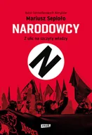Felietony i reportaże - Narodowcy. Z ulic na szczyty władzy - miniaturka - grafika 1