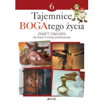 Jedność - Edukacja Tajemnice BOGAtego życia 6 Zeszyt ćwiczeń. Klasa 6 Szkoła podstawowa Religia - Elżbieta Kondrak, Ewelina Parszewska, Agnieszka Sętorek