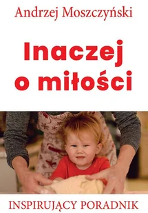 Inaczej o miłości Nowa - Psychologia - miniaturka - grafika 2