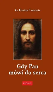 Promic Gdy Pan mówi do serca - Courtois Gaston - Religia i religioznawstwo - miniaturka - grafika 2
